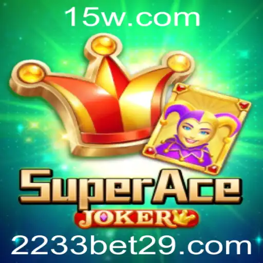 Explorando o Jogo SuperAceJoker e o Fenômeno 2233bet